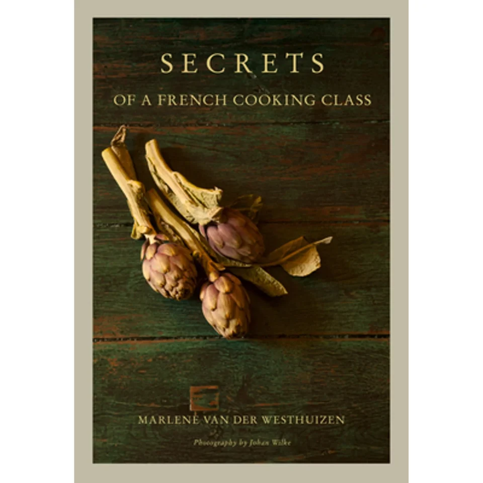 Cleaning Pre-Owned Secrets of a French cooking class (Hardcover 9781920434649) by Marlene van der Westhuizen, Johan Wilke