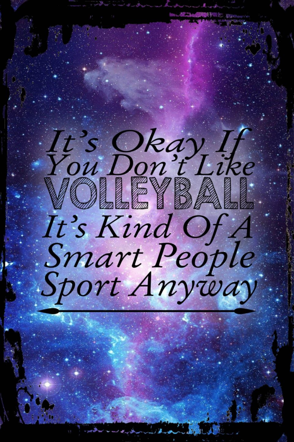 Cooking Versatile Galaxy Inspirational Wall Art You don't like Volleyball It's Smart people Sport Metal Wall Art Decor Funny Gift